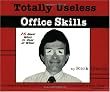 Totally Useless Office Skills
