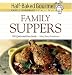Half-Baked Gourmet: Family Suppers (Half-Baked Gourmet: Partly Homemade,Totally Delicious)