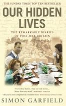 Our Hidden Lives: The Remarkable  Diaries of Postwar Britain