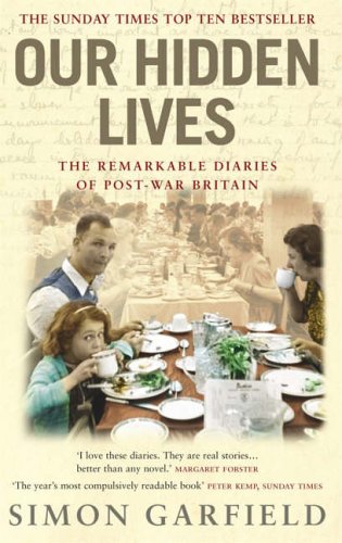 City Travel Guides Discounted  Books : Our Hidden Lives: The Remarkable  Diaries of Postwar Britain: The Remarkable Diaries of Postwar Britain