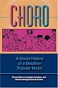 Choro: A Social History of a Brazilian Popular Music (Profiles in Popular Music)
