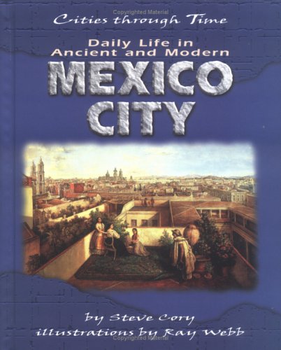 City Travel Guides Discounted  Books : Daily Life In Ancient And Modern Mexico