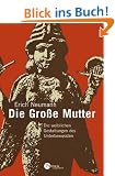 Die Gro�e Mutter: Die weiblichen Gestaltungen des Unterbewu�ten