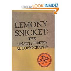 A Series Of Unfortunate Events: Lemony Snicket: The Unauthorized Autobiography