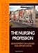 The Nursing Profession: Development, Challenges, and Opportunities (Public Health/Robert Wood Johnson Foundation Anthology)