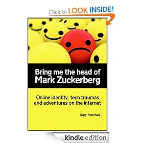 Bring me the head of Mark Zuckerberg: online identity, tech traumas and adventures on the internet
