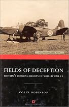 Fields of Deception: Britain's Bombing Decoys of WWII