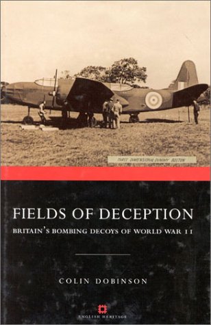 Fields of Deception: Britain's Bombing Decoys of WWII