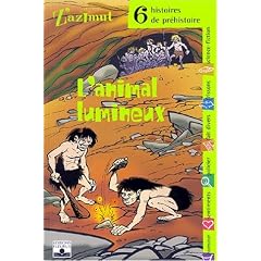 L'Animal lumineux : Six histoires de pr�histoire