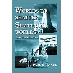 Worlds to Shatter, Shattered Worlds:A Play in Seven Episodes