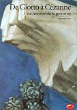 De Giotto� C�zanne, une histoire de la peinture