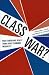 Class War?: What Americans Really Think about Economic Inequality