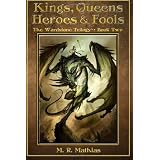 Kings, Queens, Heroes, & Fools: The Wardstone Trilogy Book Twoby M. R. Mathias