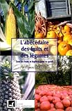 L'Ab�c�daire des fruits et des l�gumes