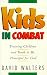 Kids in Combat: Training Children and Youth to Be Powerful for God Kids in Combat: Training Children and Youth to Be Powerful for God