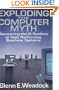 Exploding the Computer Myth: Discovering the 13 Realities of High Performing Business Systems