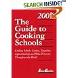 The Guide to Cooking Schools 2005: Cooking Schools, Courses, Vacations, Apprenticeships and Wine Programs Throughout the World (Guide to Cooking Schools)