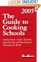 The Guide to Cooking Schools 2005: Cooking Schools, Courses, Vacations, Apprenticeships and Wine Programs Throughout the World (Guide to Cooking ... Apprenticeships & Wine Instruction ..)