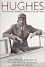 Hughes: The Private Diaries, Memos and Letters : The Definitive Biography of the First American Billionaire