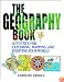 The Geography Book: Activities for Exploring, Mapping, and Enjoying Your World