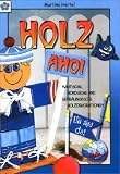 Holz Ahoi. Nautische, nordische und seeraeuberische Holzdekorationen.