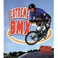 Extreme Bmx (Extreme Sports-No Limits!) by Amanda Bishop and Bobbie Kalman