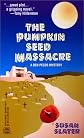 Pumpkin Seed Massacre (Worldwide Library Mysteries)