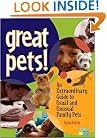 Great Pets!: An Extraordinary Guide to Usual and Unusal Family Pets