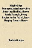Produkt-Bild: Mitglied Des Reprasentantenhauses Von Arkansas: Tim Hutchinson, Harris Flanagin, Henry Rector, Junius Futrell, Isaac Murphy, Thomas McRae