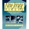 New Jersey Firsts: The Famous, Infamous, and Quirky of the Garden State