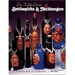 Tom Wolfe Carves Bottlespirits and Neckhangers (Schiffer Book for Woodcarvers) book cover
