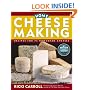 Home Cheese Making: Recipes for 75 Delicious Cheeses