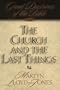 The Church and the Last Things (Great Doctrines of the Bible)