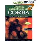 Click here to buy  Developing Business Systems with CORBA (with CD-ROM)  by Fred A. Cummins and Richard Mark Soley.
