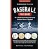 Baseball Field Guide: An In-Depth Illustrated Guide to the Complete Rules of Baseball
