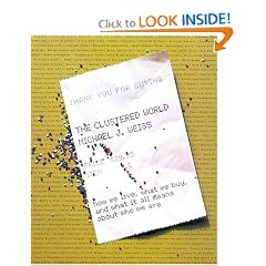 The Clustered World : How We Live, What We Buy, and What It All Means About Who We Are
