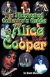 The Illustrated Collector's Guide to Alice Cooper (Illustrated Collectors Guides)