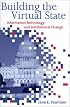 Building the Virtual State: Information Technology and Institutional Change