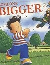 Someone Bigger