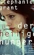 Der heilige Hunger. Die Geschichte einer Magers�chtigen