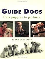 Guide Dogs: From Puppies to Partners