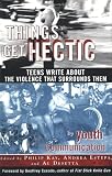 Things Get Hectic: Teens Write About the Violence That Surrounds Them