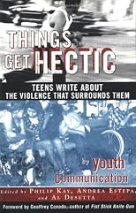 Things Get Hectic: Teens Write About the Violence That Surrounds Them