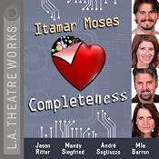 Completeness (Dramatized) | [Itamar Moses]