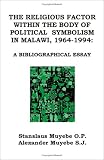 Image of The Religious Factor within the Body of Political Symbolism in Malawi, 1964-1994: A Bibliographical Essay