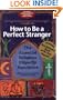 How to Be a Perfect Stranger: The Essential Religious Etiquette Handbook, 3rd Edition