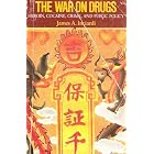 The War on Drugs: Heroin, Cocaine, Crime, and Public Policy by  James A. Inciardi