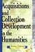 Book Acquisitions and Collection Development in the Humanities (The Acquisitions Librarian Series, No. 17/18) (The Acquisitions Librarian Series, No. 17/18