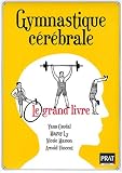 Gymnastique cérébrale : Le grand livre