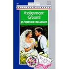 Assignment: Groom (The Wedding Party) (Harlequin American Romance, 791) by Jacqueline Diamond